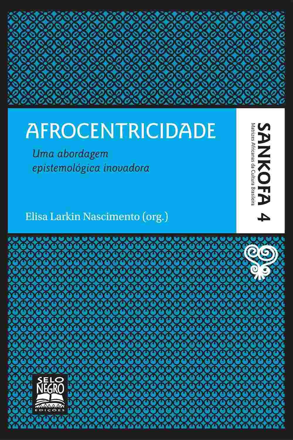 Afrocentricidade: Desvende a Abordagem Epistemológica Inovadora | Sankofa Livro 4