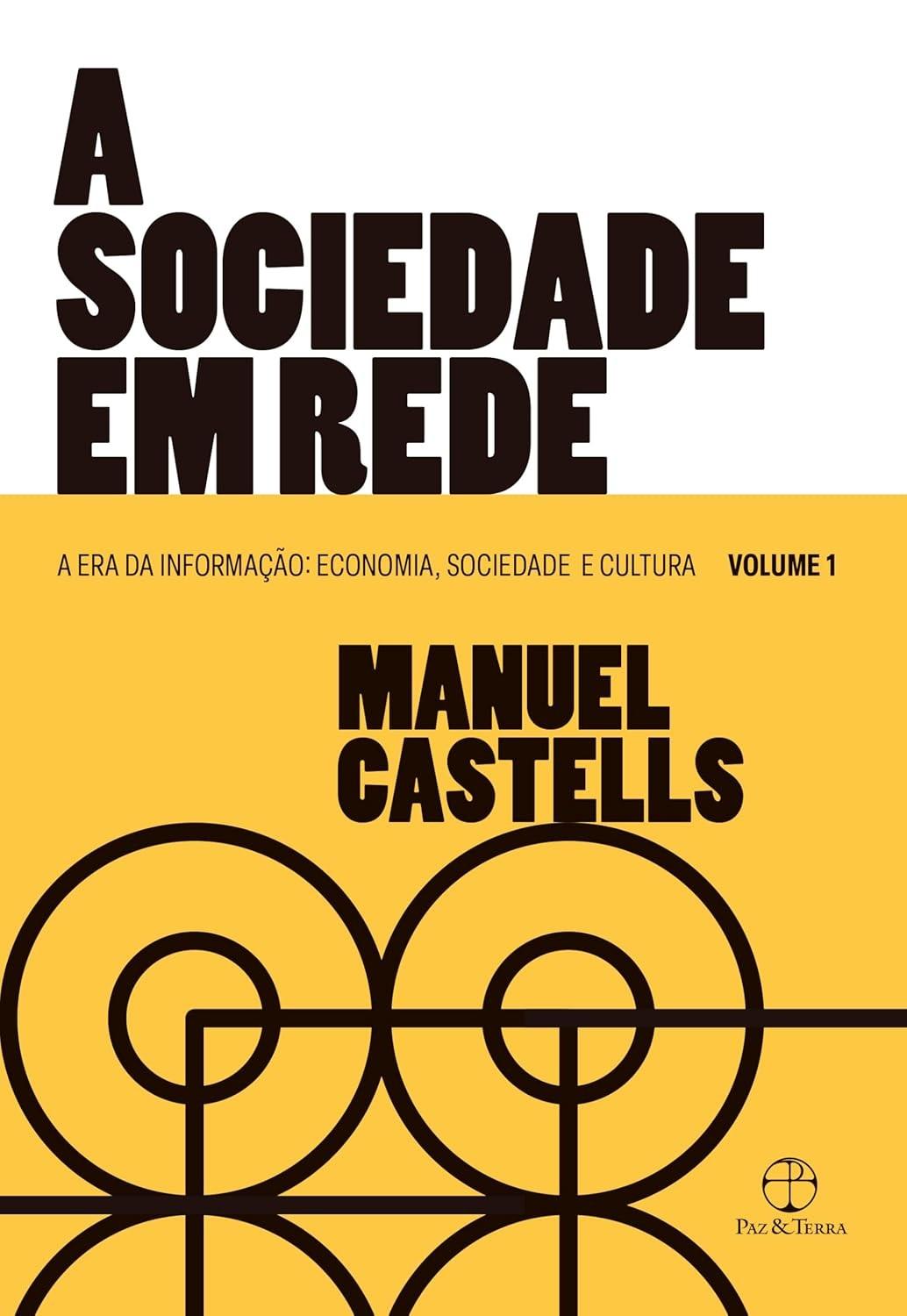 A Sociedade em Rede: Desvendando a Era da Informação por Manuel Castells