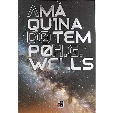 A Máquina do Tempo: A Viagem de H.G. Wells