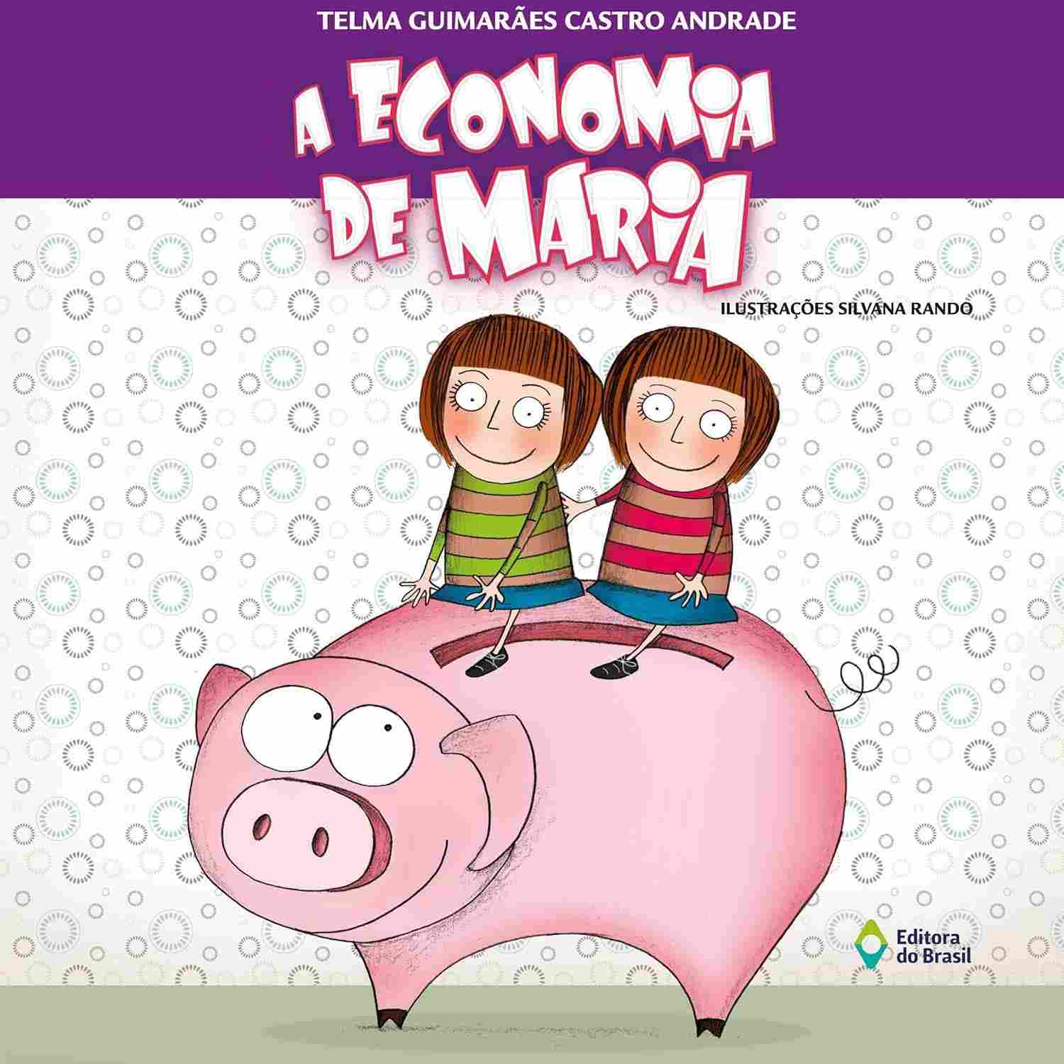 A Economia de Maria: Livro Infantil sobre Educação Financeira para Crianças