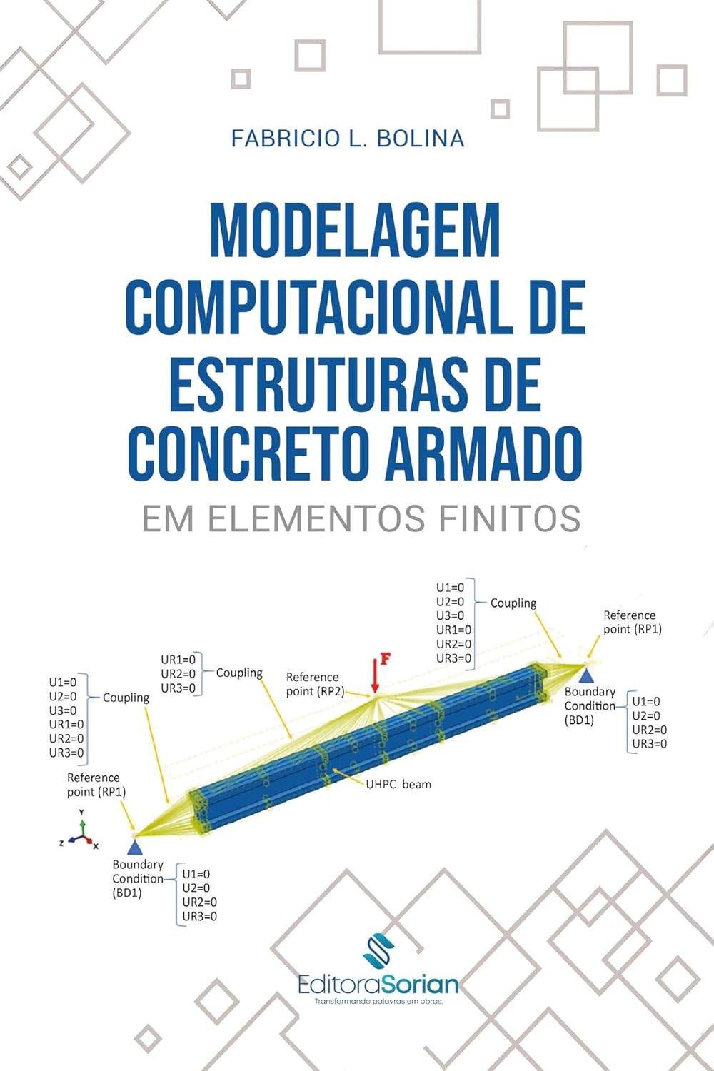 Modelagem Computacional de Estruturas de Concreto Armado: Domine Elementos Finitos