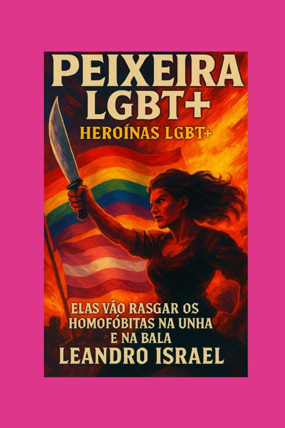 Peixeira LGBTQIA+: Heroínas Arretadas - A Saga do Sertão Nordestino