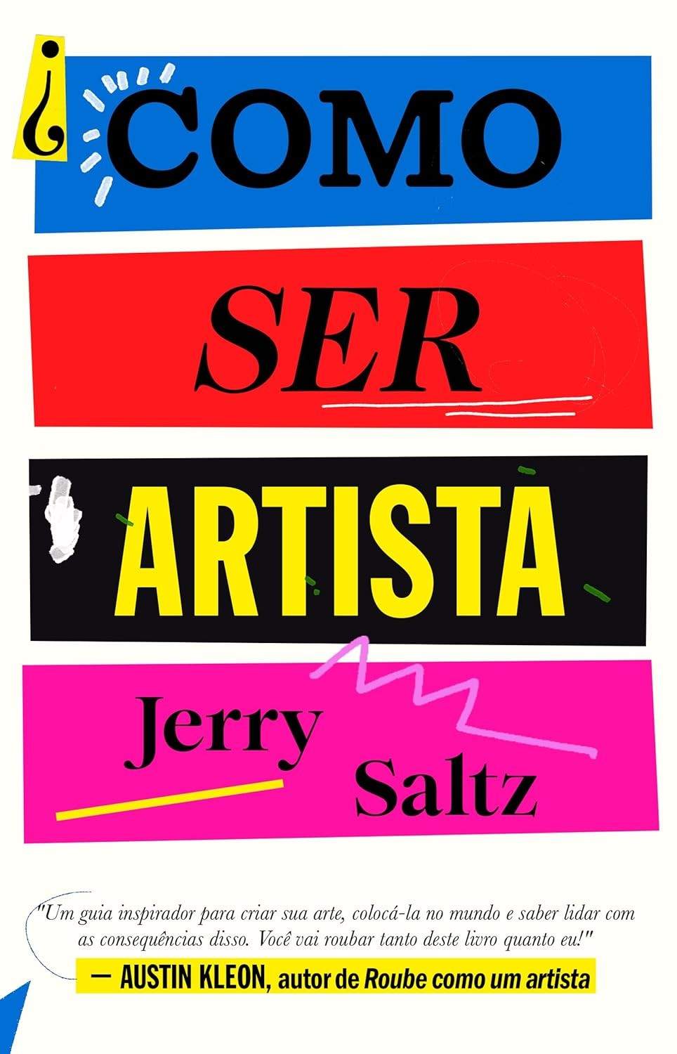 Como Ser Artista: O Guia Essencial de Jerry Saltz para Realizar Seu Sonho Criativo