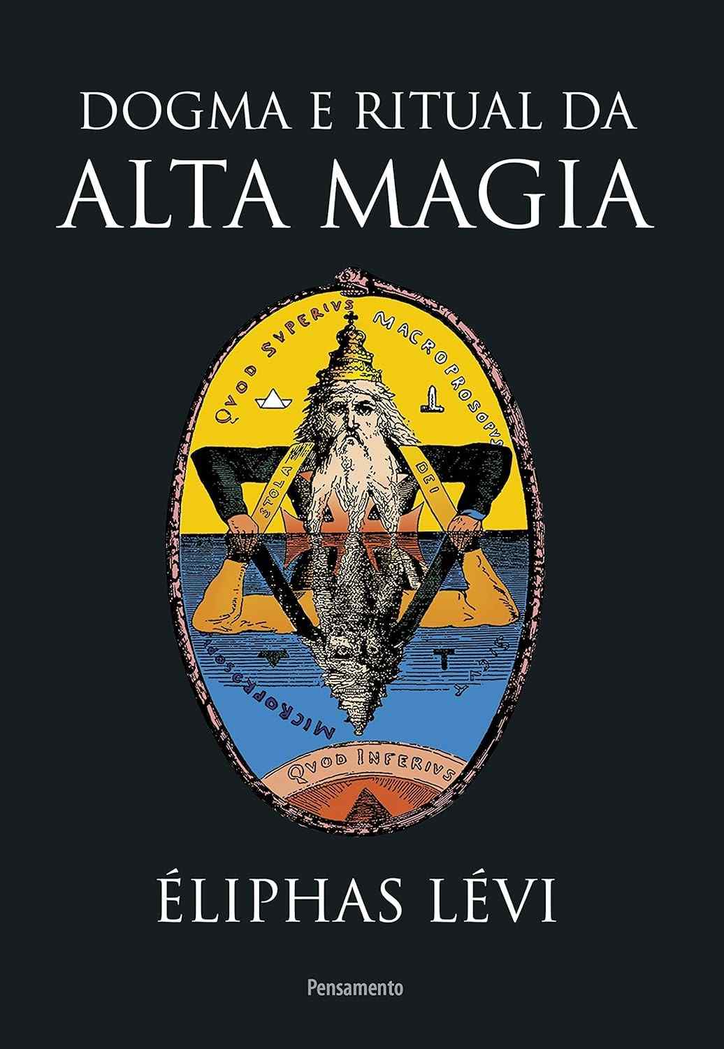 Dogma e Ritual da Alta Magia - Nova Edição: Desvende os Segredos da Transformação Espiritual