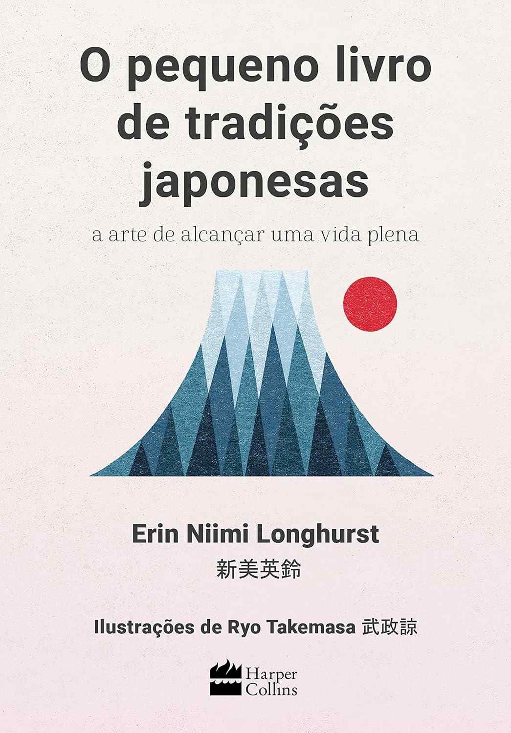 O Pequeno Livro de Tradições Japonesas: Alcance uma Vida Plena e Significativa