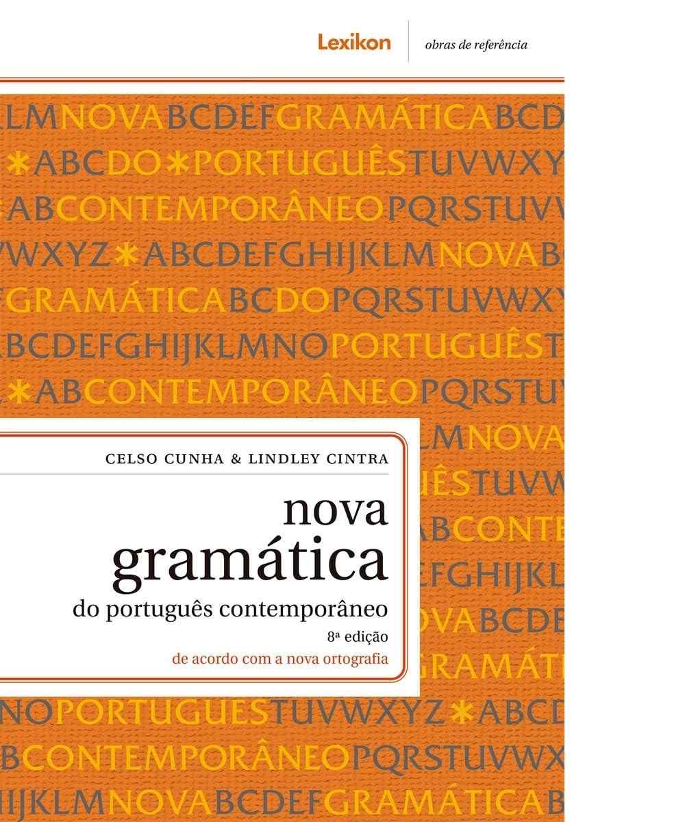 Nova Gramática do Português Contemporâneo 8ª Edição: Domine a Língua com Celso Cunha