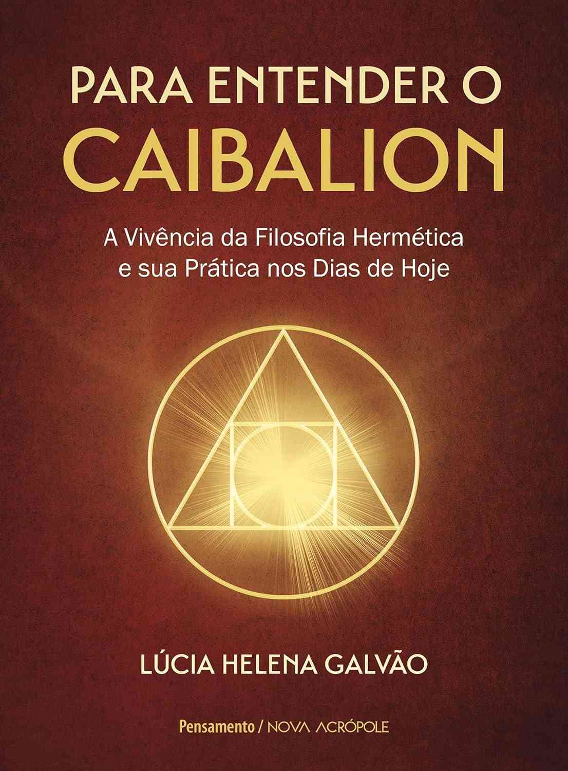 O Caibalion: Desvende a Filosofia Hermética e Transforme Sua Rotina