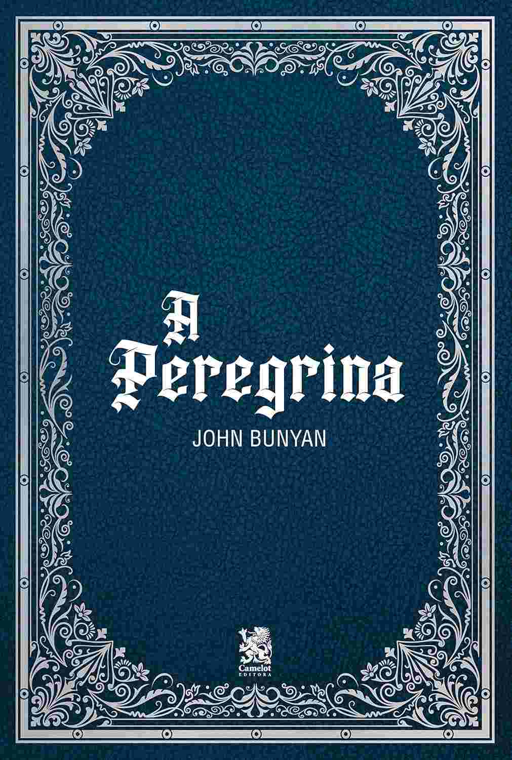 A Peregrina: A Jornada de Fé e Salvação de John Bunyan