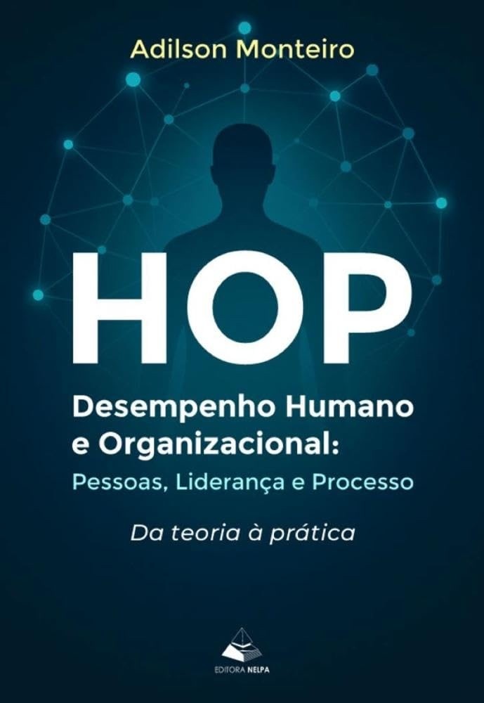 HOP: Desempenho Humano e Organizacional - Transforme Erros em Aprendizado e Liderança Segura