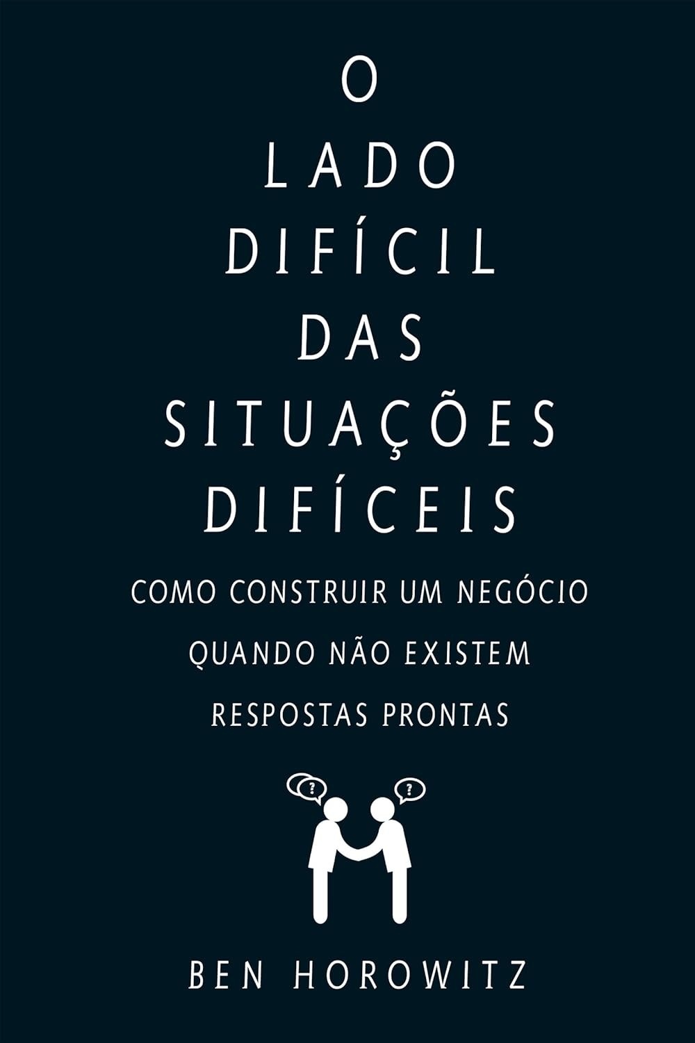 O Lado Difícil das Situações Difíceis: Guia Essencial para Empreendedores