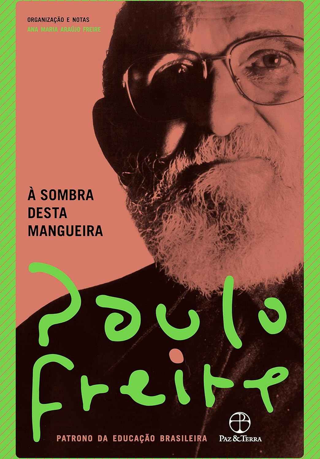 À Sombra Desta Mangueira: Reflexões Essenciais de Paulo Freire