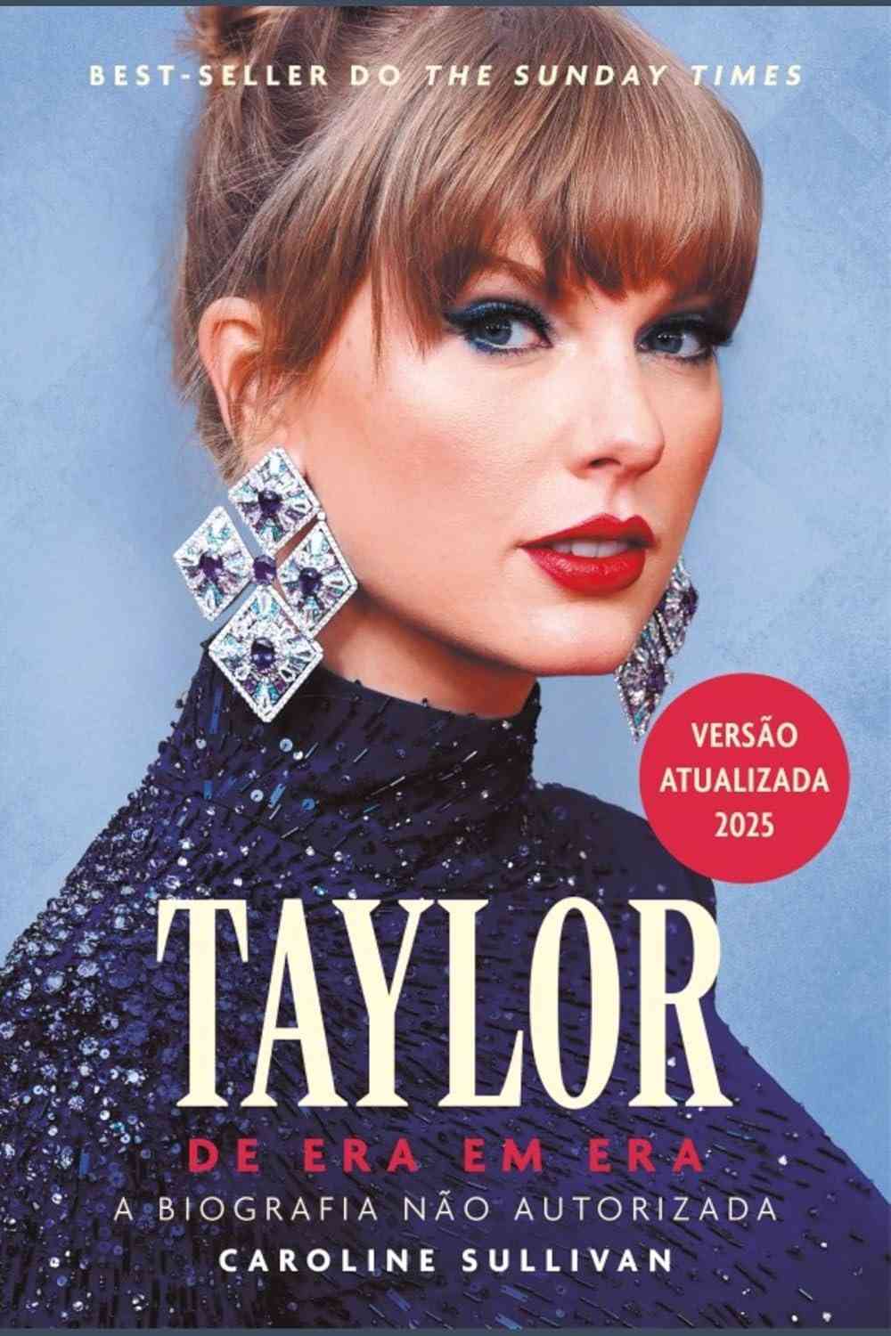 Taylor Swift: De Era em Era - A Biografia Definitiva do Fenômeno Pop