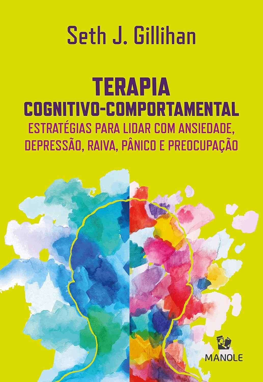Terapia Cognitivo-Comportamental: Guia Prático para Ansiedade, Depressão e Mais
