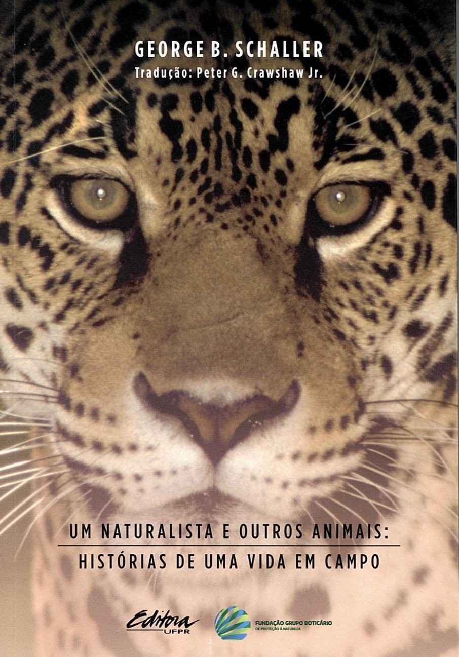 Um Naturalista e Outros Animais: Histórias Fascinantes de George Schaller