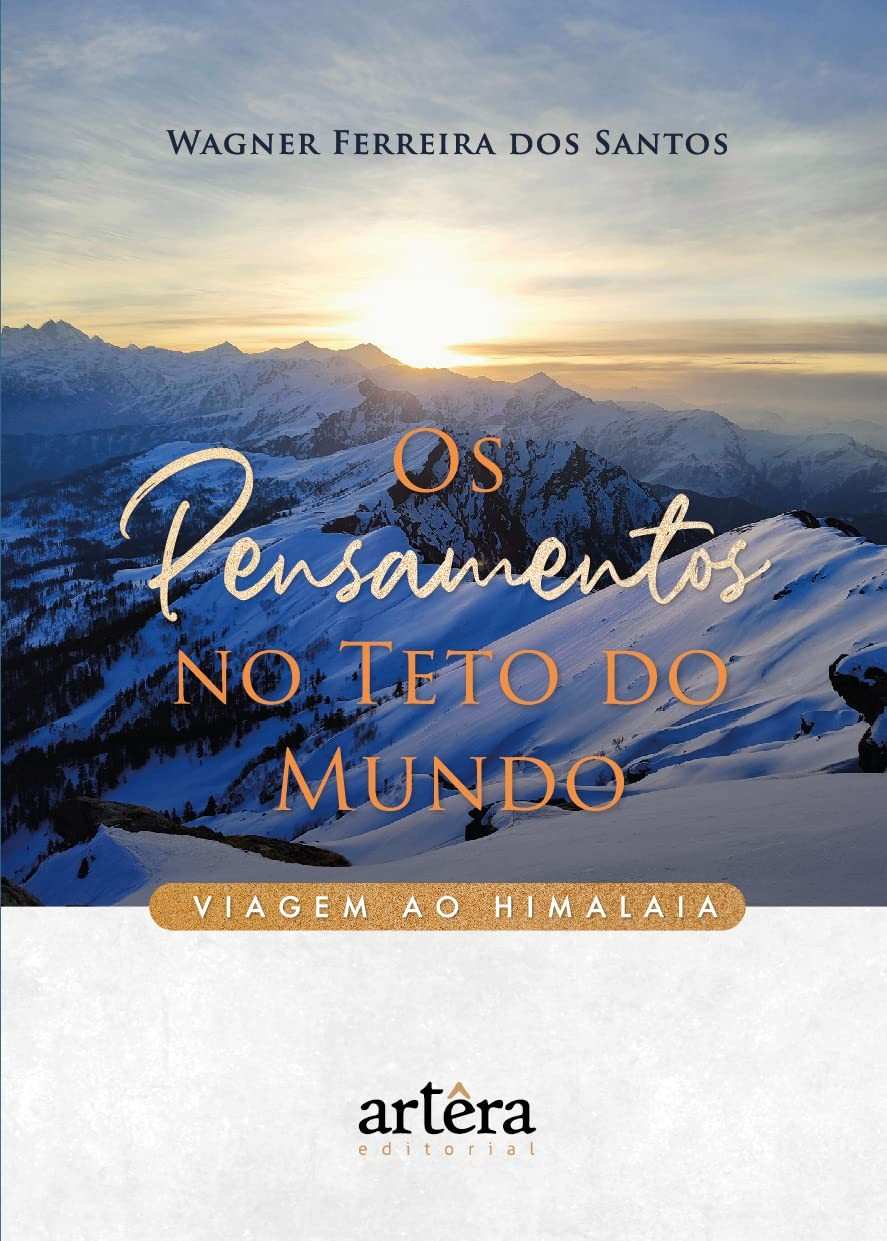 Os Pensamentos no Teto do Mundo: Uma Viagem Transformadora ao Himalaia