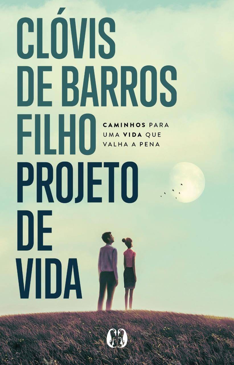 Projeto de Vida: Descubra Caminhos Para Uma Existência Que Vale a Pena