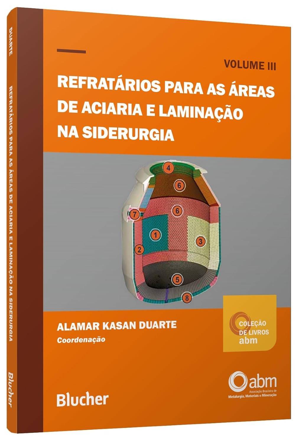 Refratários Essenciais: Aciaria e Laminação na Siderurgia - Volume 3