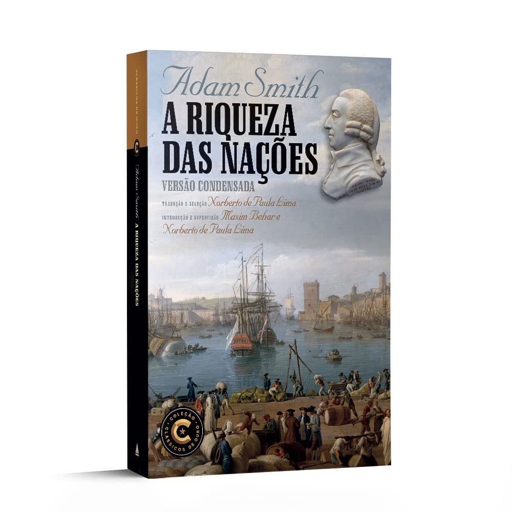 A Riqueza das Nações: O Clássico Essencial de Adam Smith para Entender a Economia