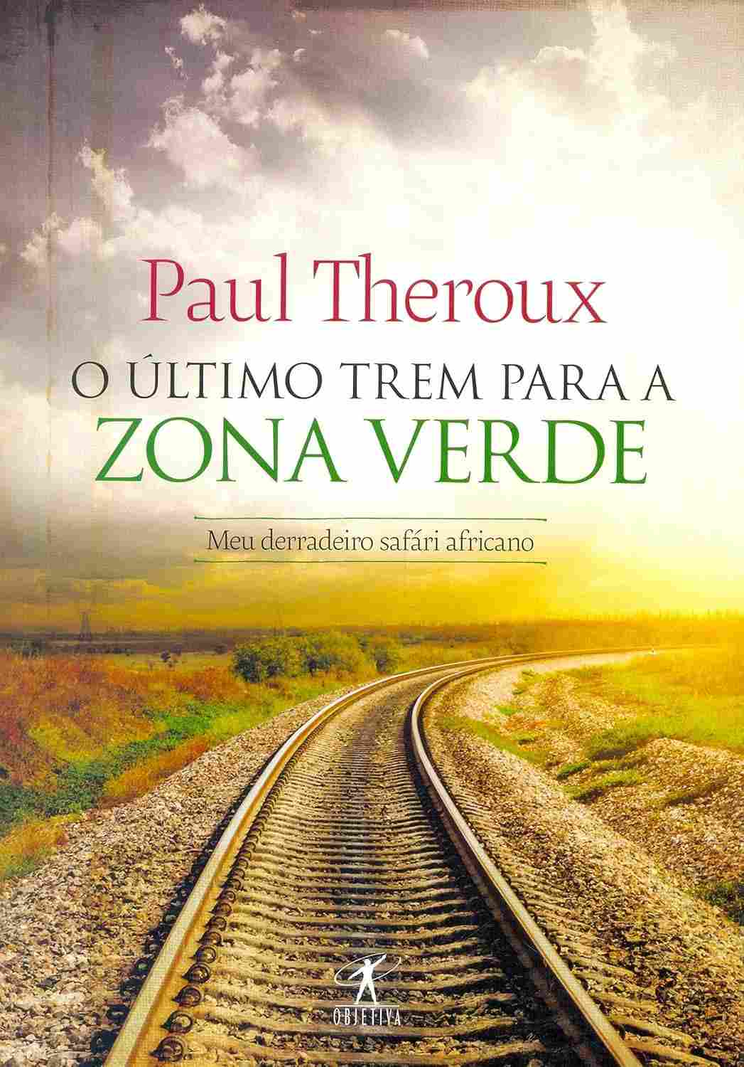 O Último Trem para Zona Verde: Uma Jornada Inesquecível pela África com Paul Theroux