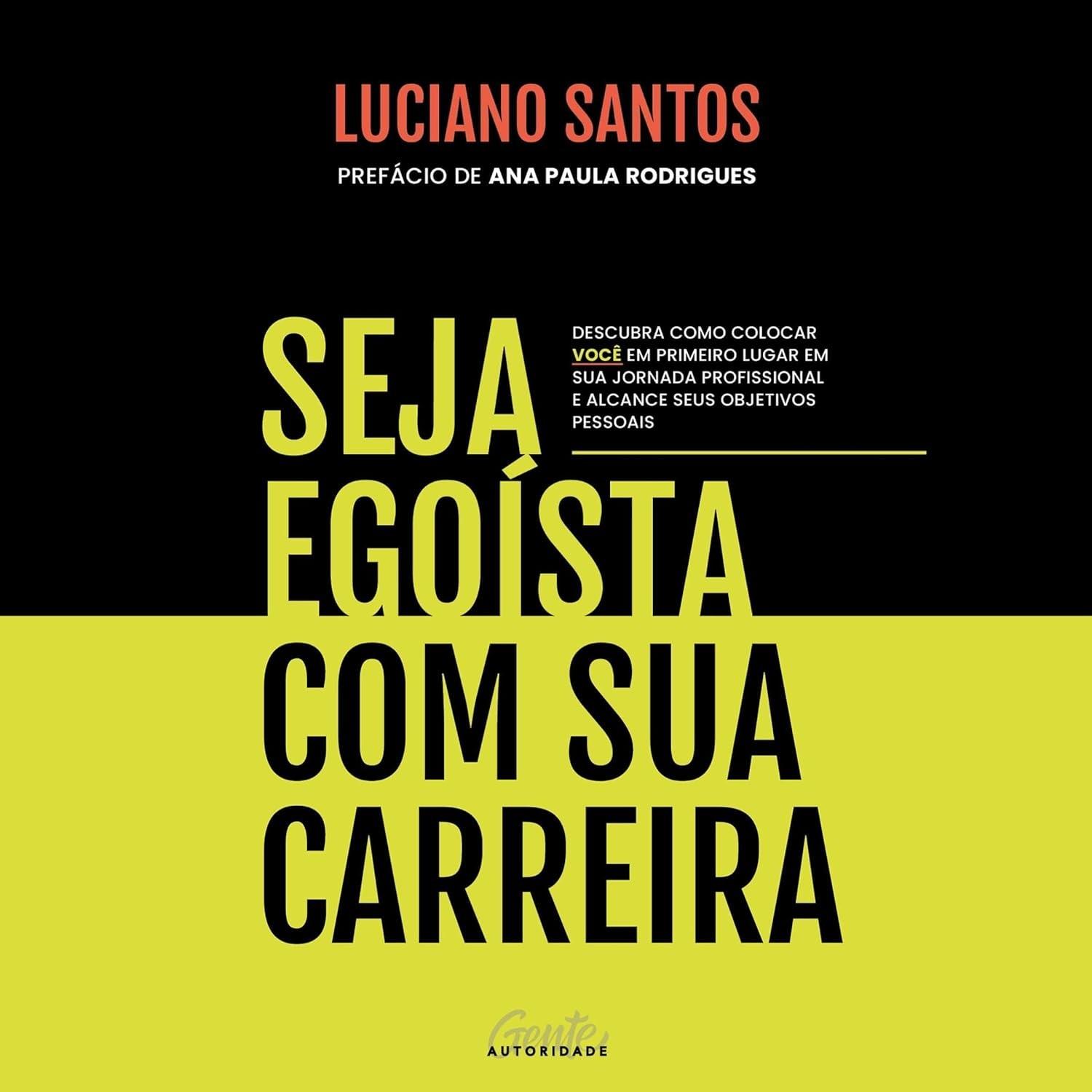 Seja Egoísta com Sua Carreira: Assuma o Controle e Alcance Seus Objetivos