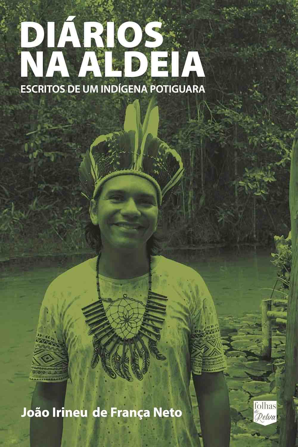 Diários na Aldeia: A Sabedoria Potiguara de João Irineu França Neto