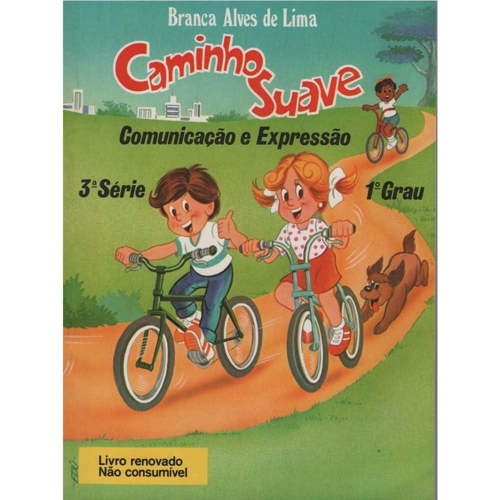 Caminho Suave 3ª Série: Comunicação e Expressão - Alfabetização Eficaz