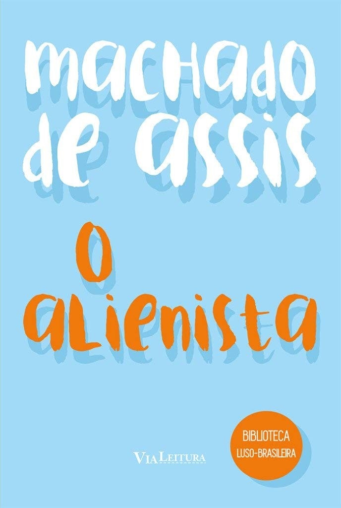O Alienista: Clássico de Machado de Assis sobre Loucura e Sanidade