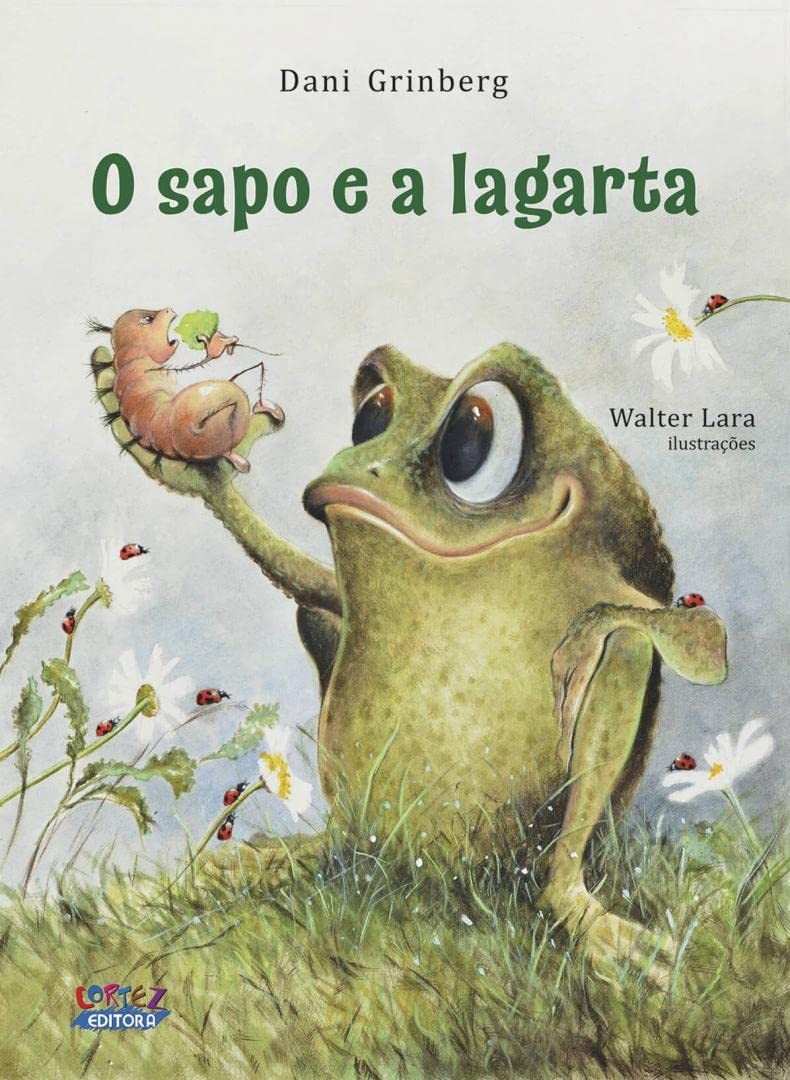 O Sapo e a Lagarta: Uma História de Amizade e Transformação