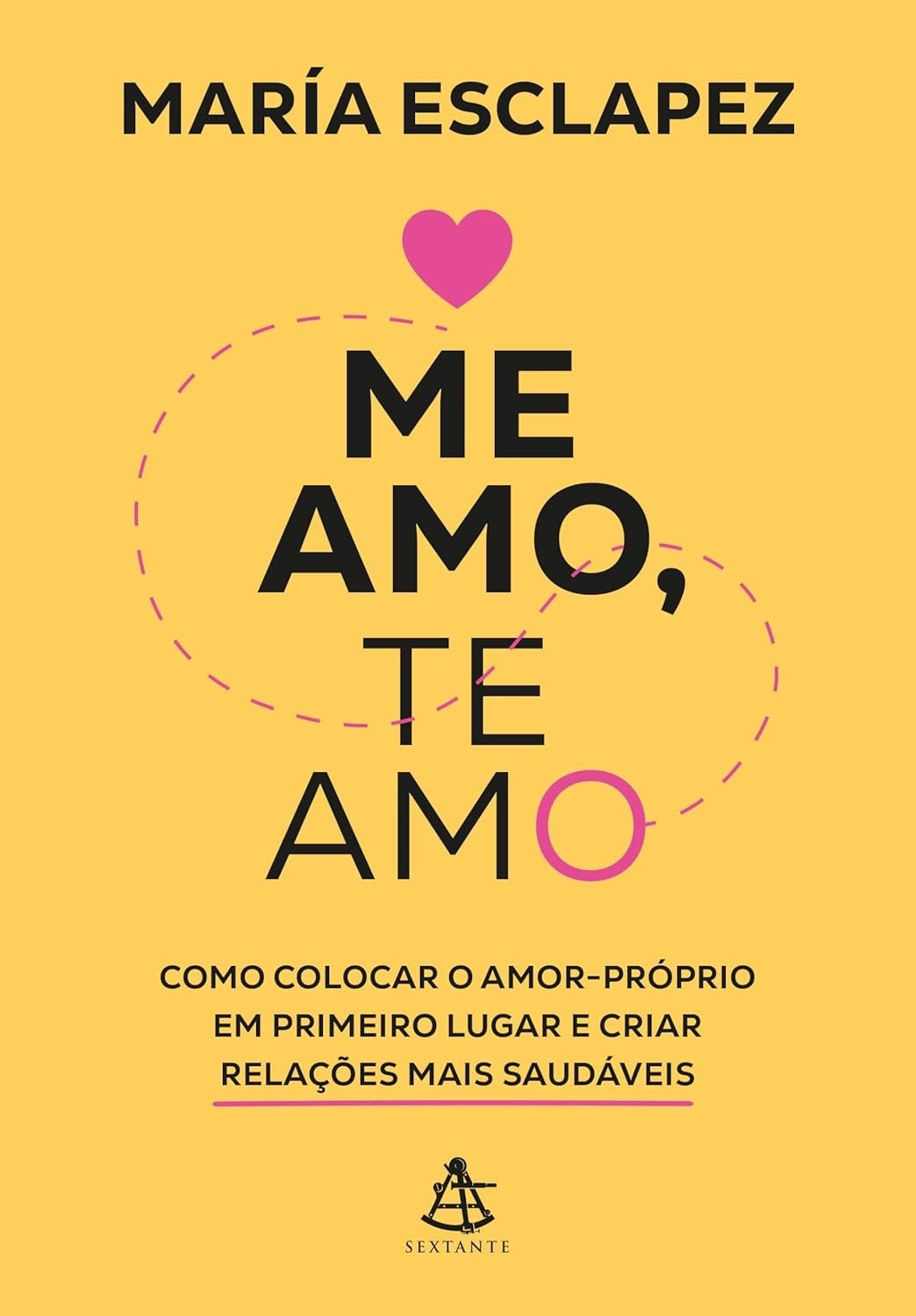 Me Amo, Te Amo: Descubra o Amor-Próprio e Transforme Suas Relações