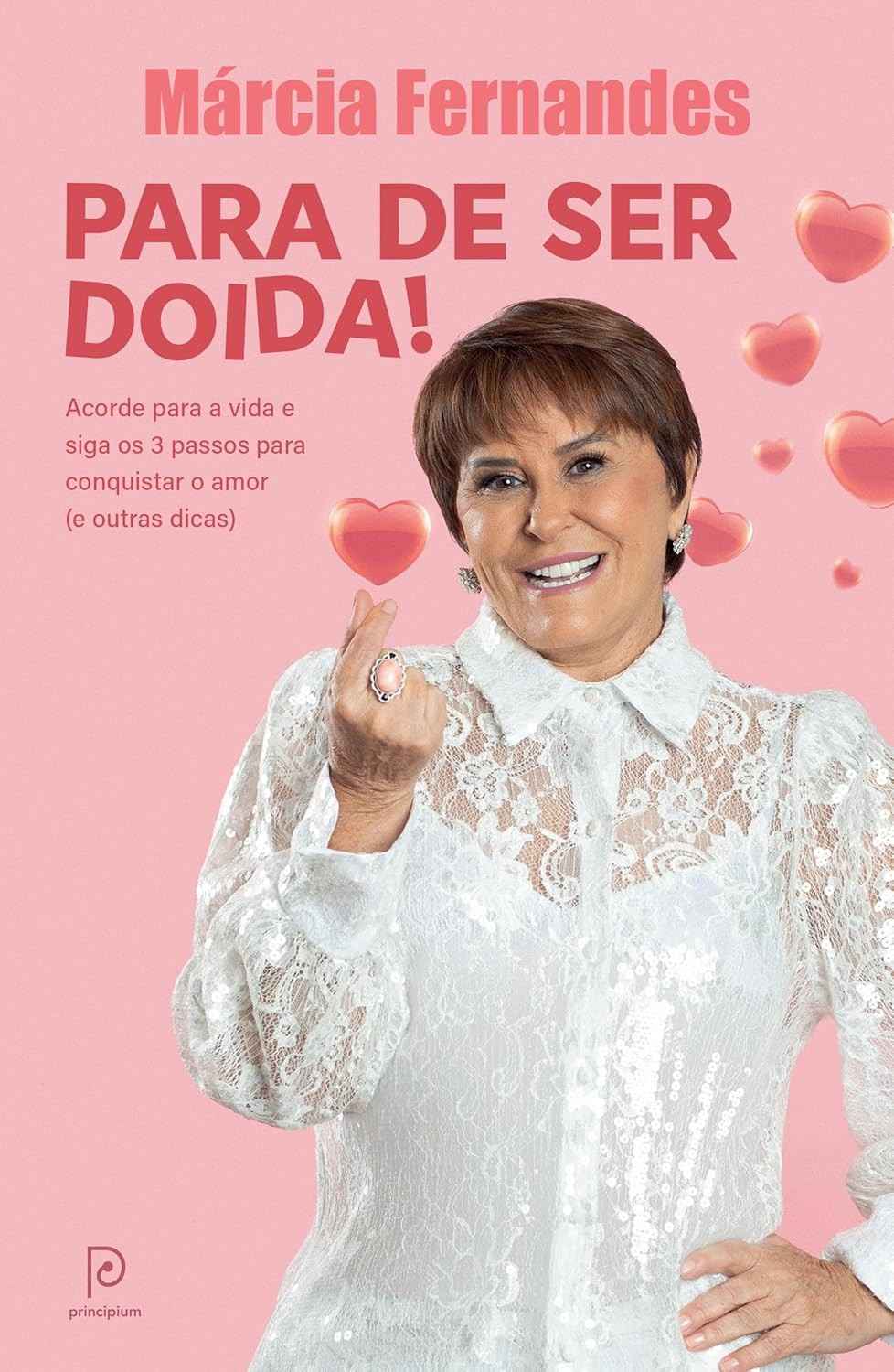 Para de Ser Doida!: Conquiste o Amor Verdadeiro com Márcia Fernandes