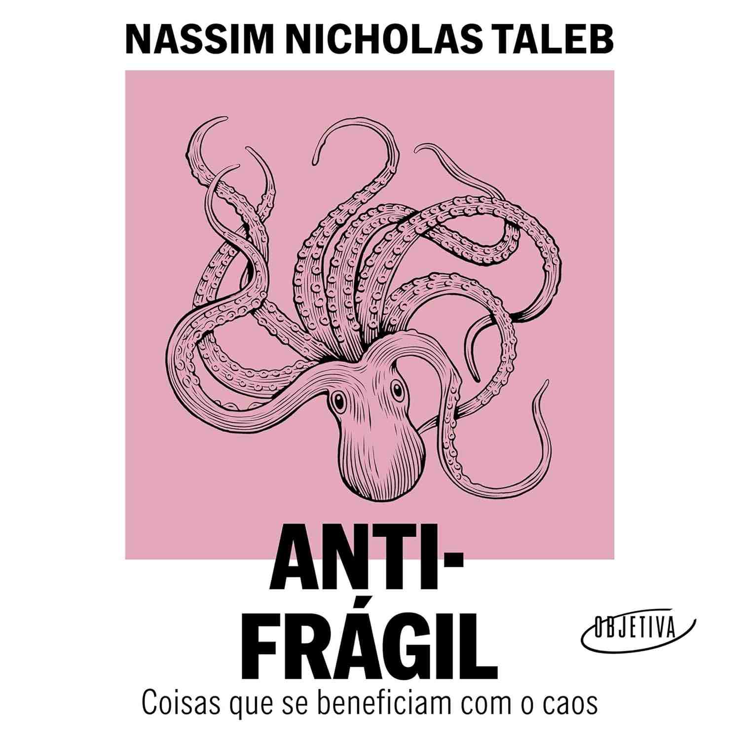 Antifrágil (Nova Edição): Domine o Caos e Prosperem com Nassim Nicholas Taleb