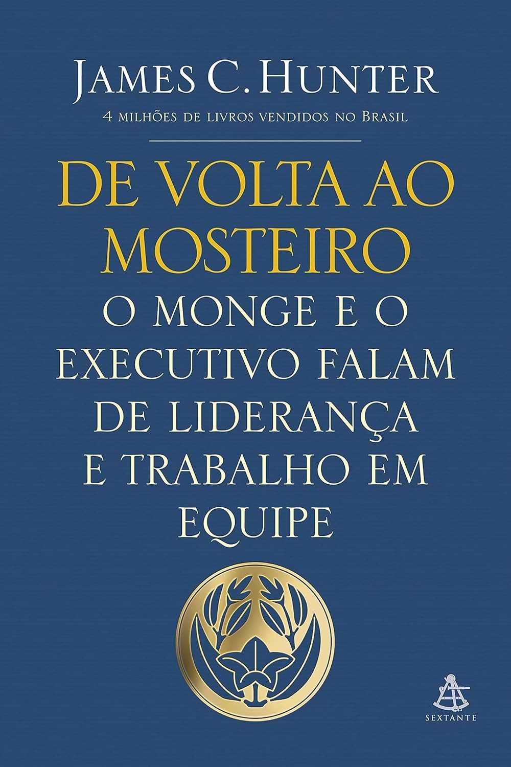 De Volta ao Mosteiro: Liderança e Trabalho em Equipe com o Monge e o Executivo