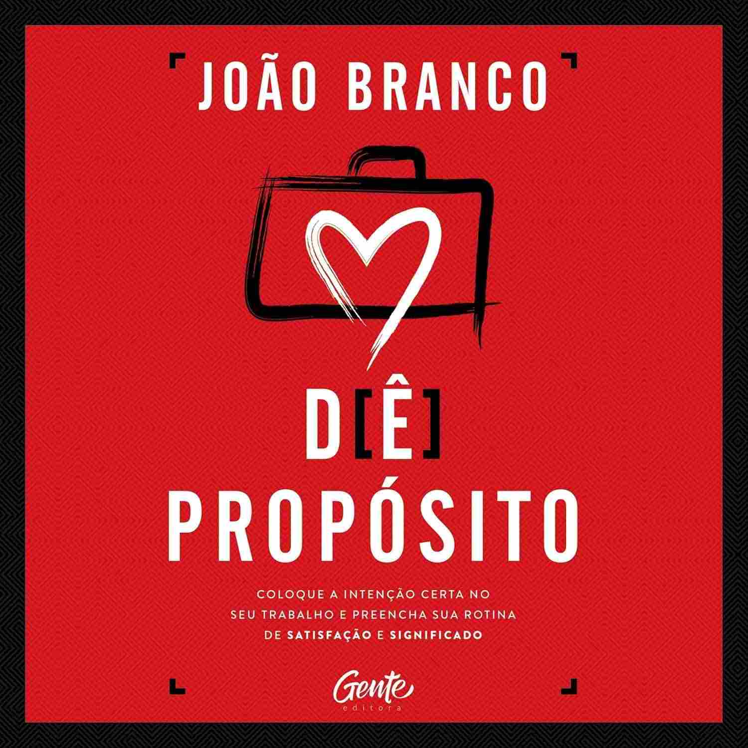 Dê Propósito ao Seu Trabalho: Transforme Sua Rotina em Satisfação e Significado
