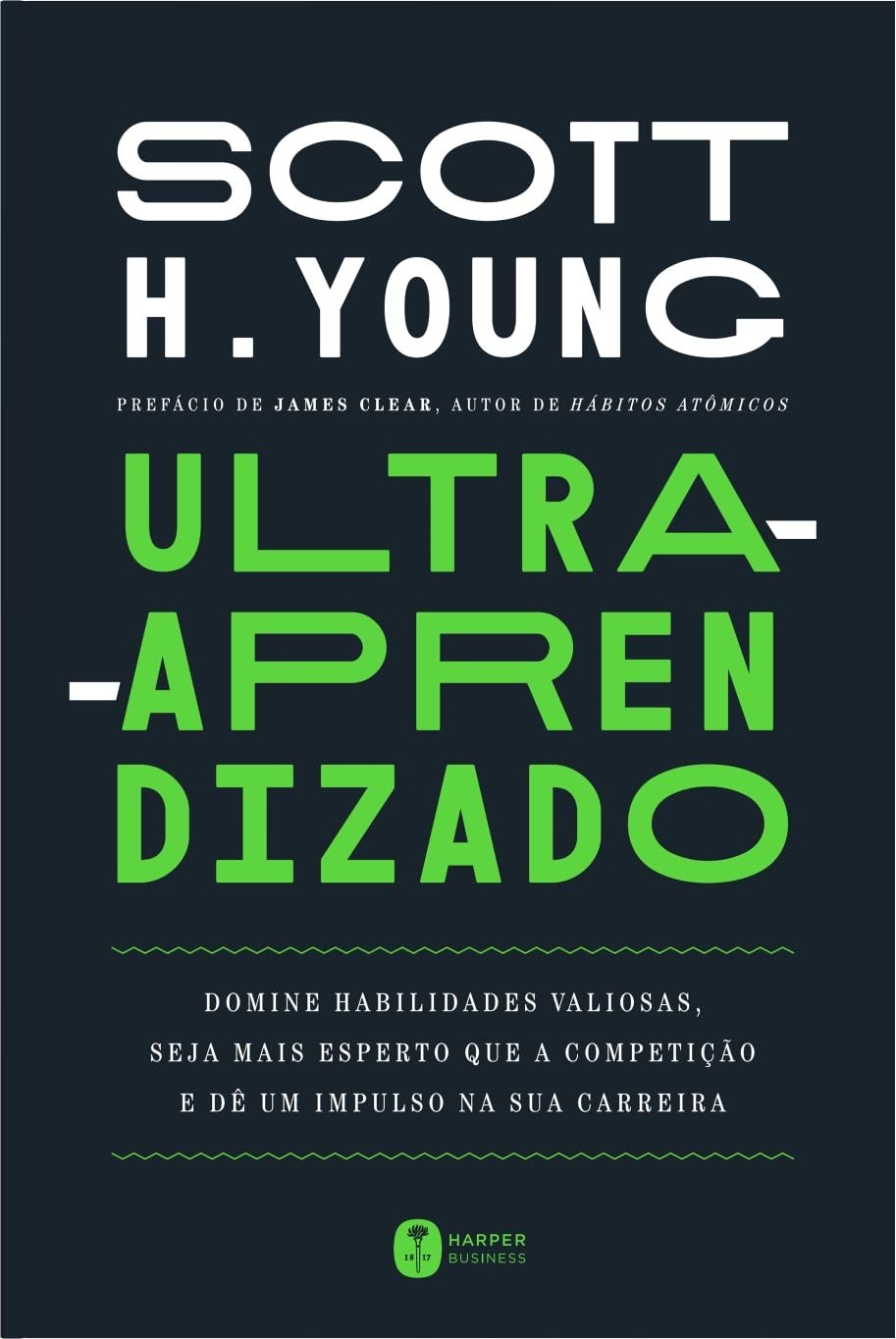 Ultra-Aprendizado: Domine Habilidades, Supere a Concorrência e Impulsione Sua Carreira