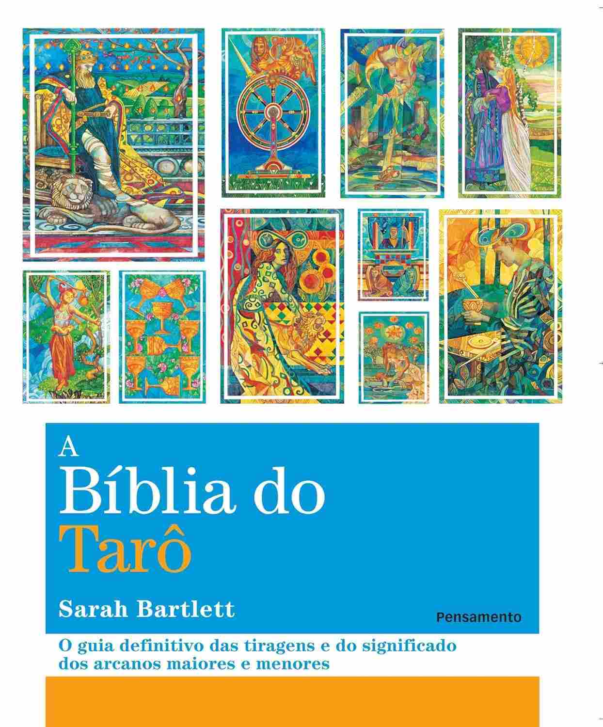 A Bíblia do Tarô: Guia Completo para Tiragens e Significados dos Arcanos Maiores e Menores