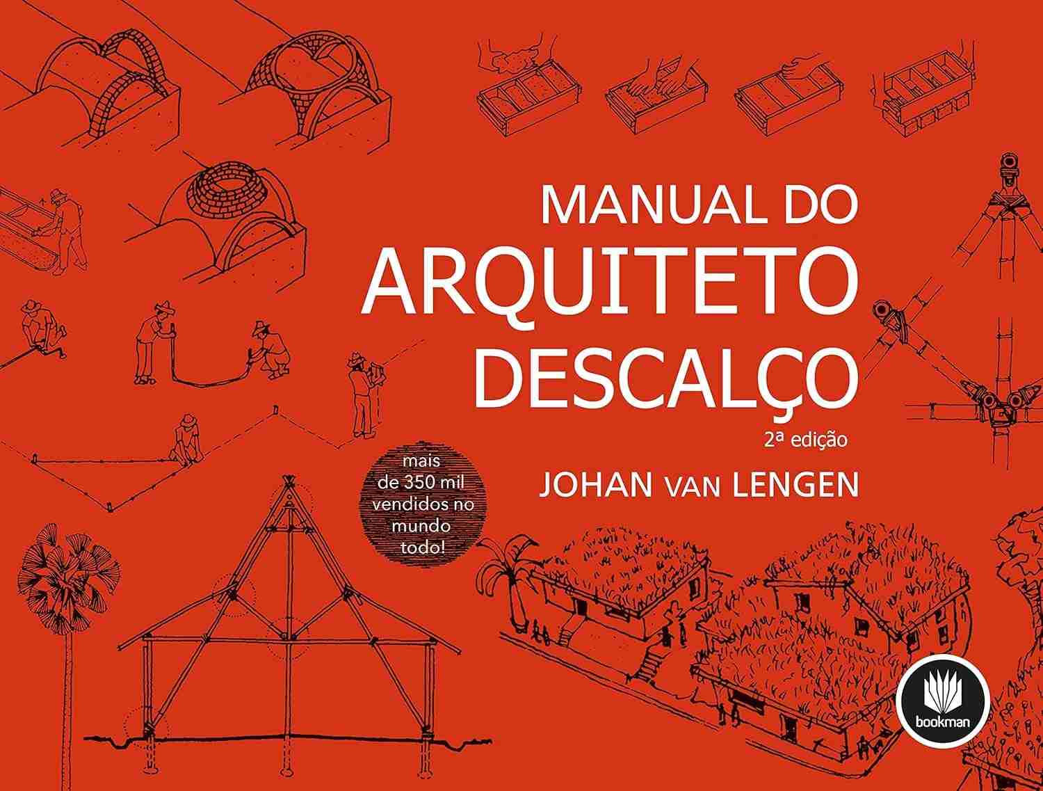 Manual do Arquiteto Descalço: Bioarquitetura e Construção Sustentável