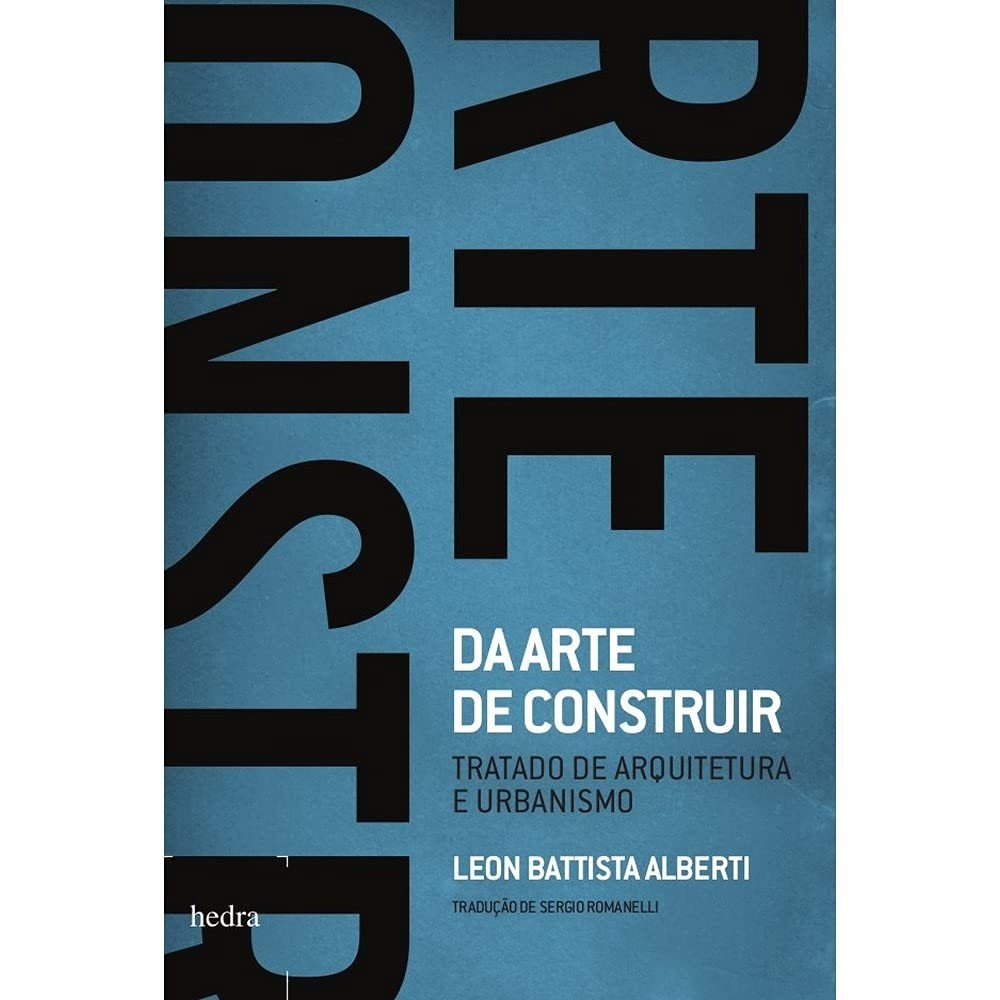 Da Arte de Construir: O Tratado Essencial de Arquitetura e Urbanismo do Renascimento