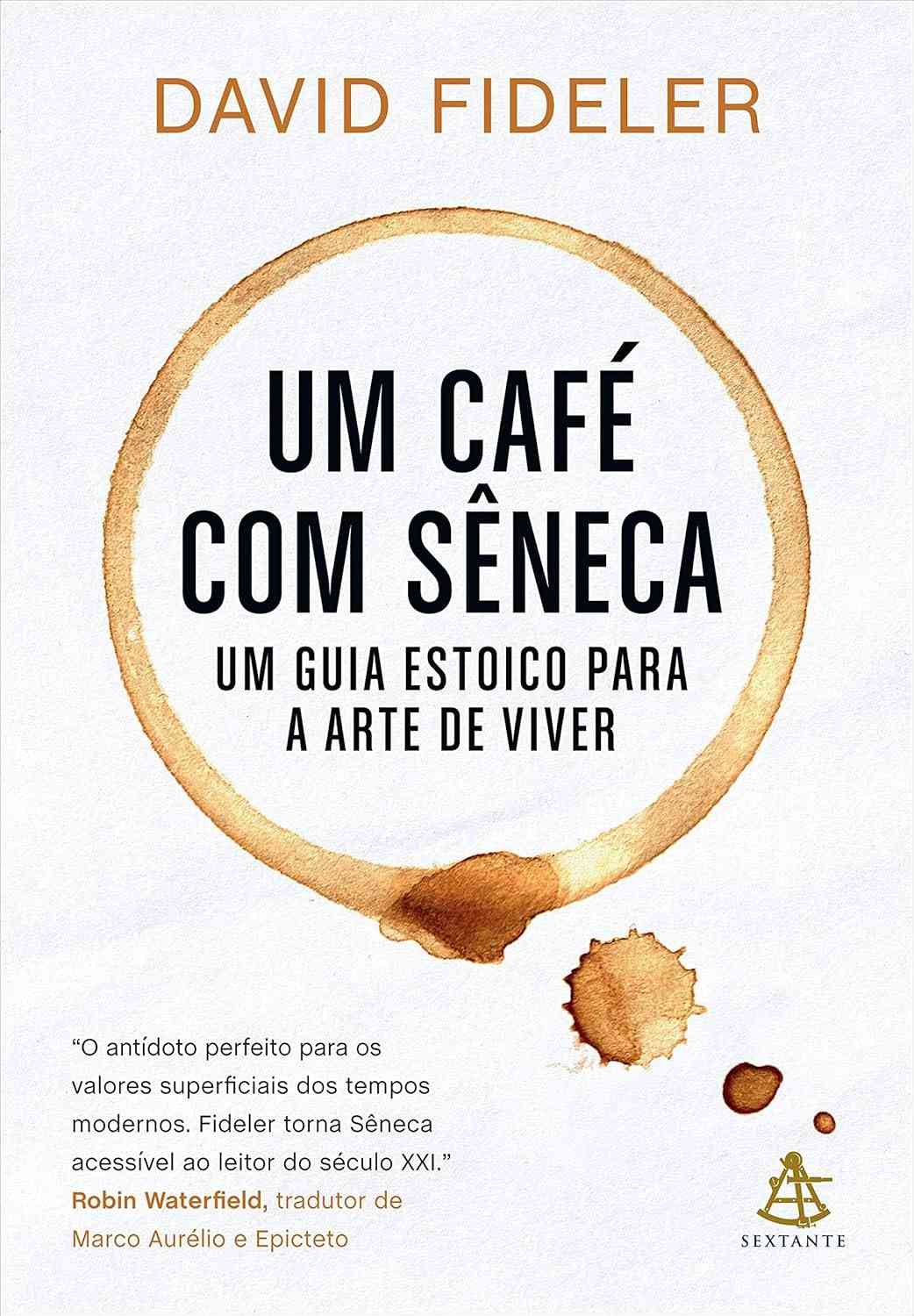 Um Café com Sêneca: Descubra a Arte Estoica de Viver Bem
