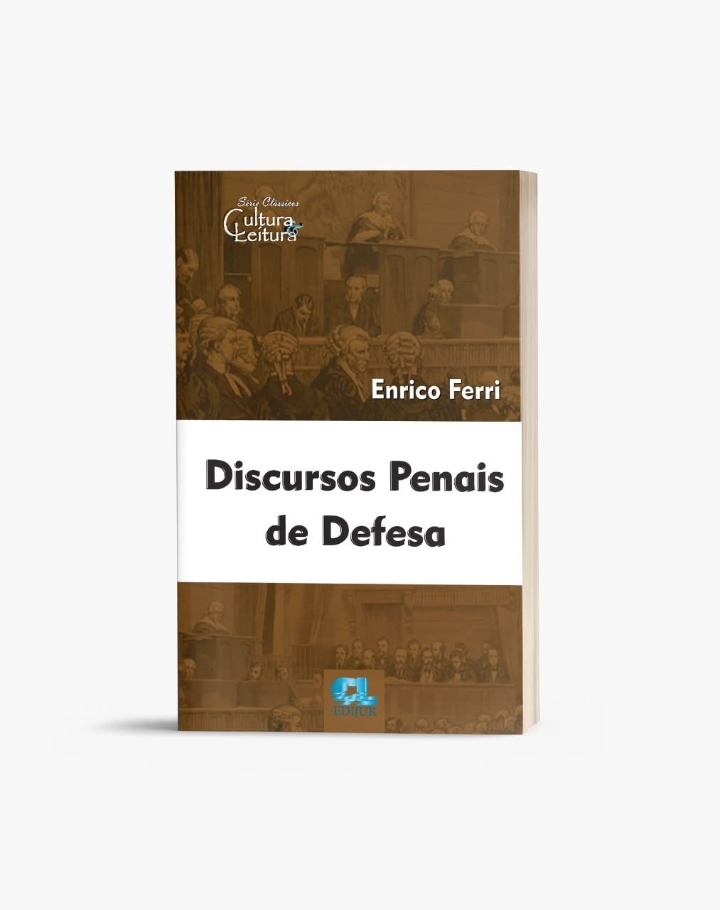 Discursos Penais de Defesa: A Arte da Eloquência Jurídica de Ferri