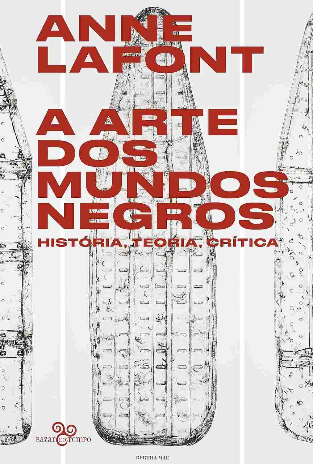 A Arte dos Mundos Negros: História, Teoria e Crítica da Arte Pós-Colonial