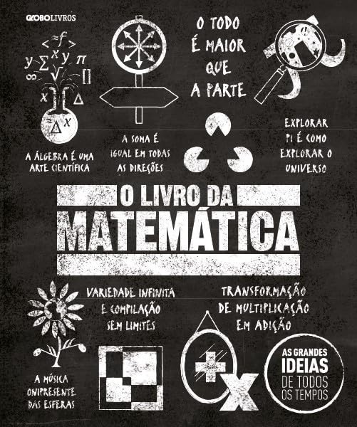 O Livro da Matemática: Desvende as Grandes Ideias da Matemática de Todos os Tempos