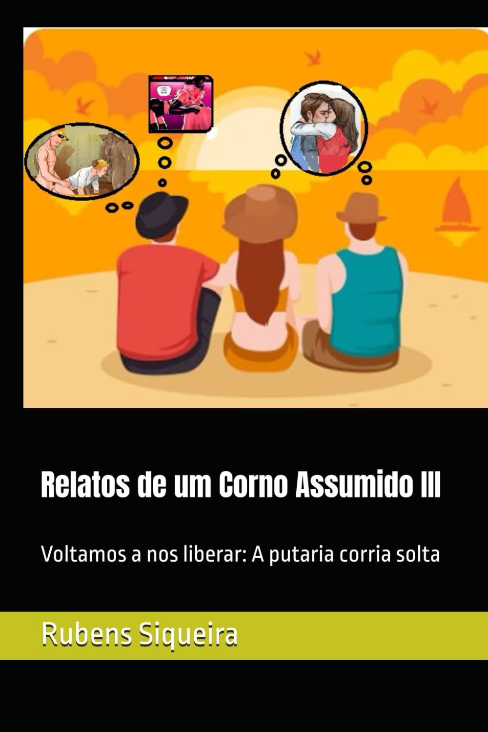 Relatos de um Corno Assumido III: A Putaria Volta a Correr Solta!