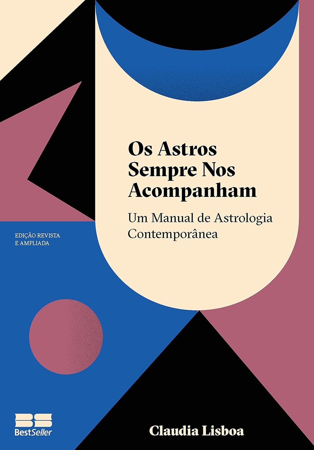 Os Astros Sempre Nos Acompanham: Guia Completo de Astrologia (Edição Ampliada)