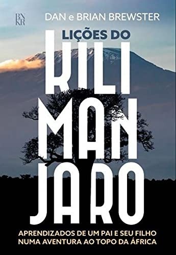 Lições do Kilimanjaro: Aventura e Aprendizado de Pai e Filho no Topo da África