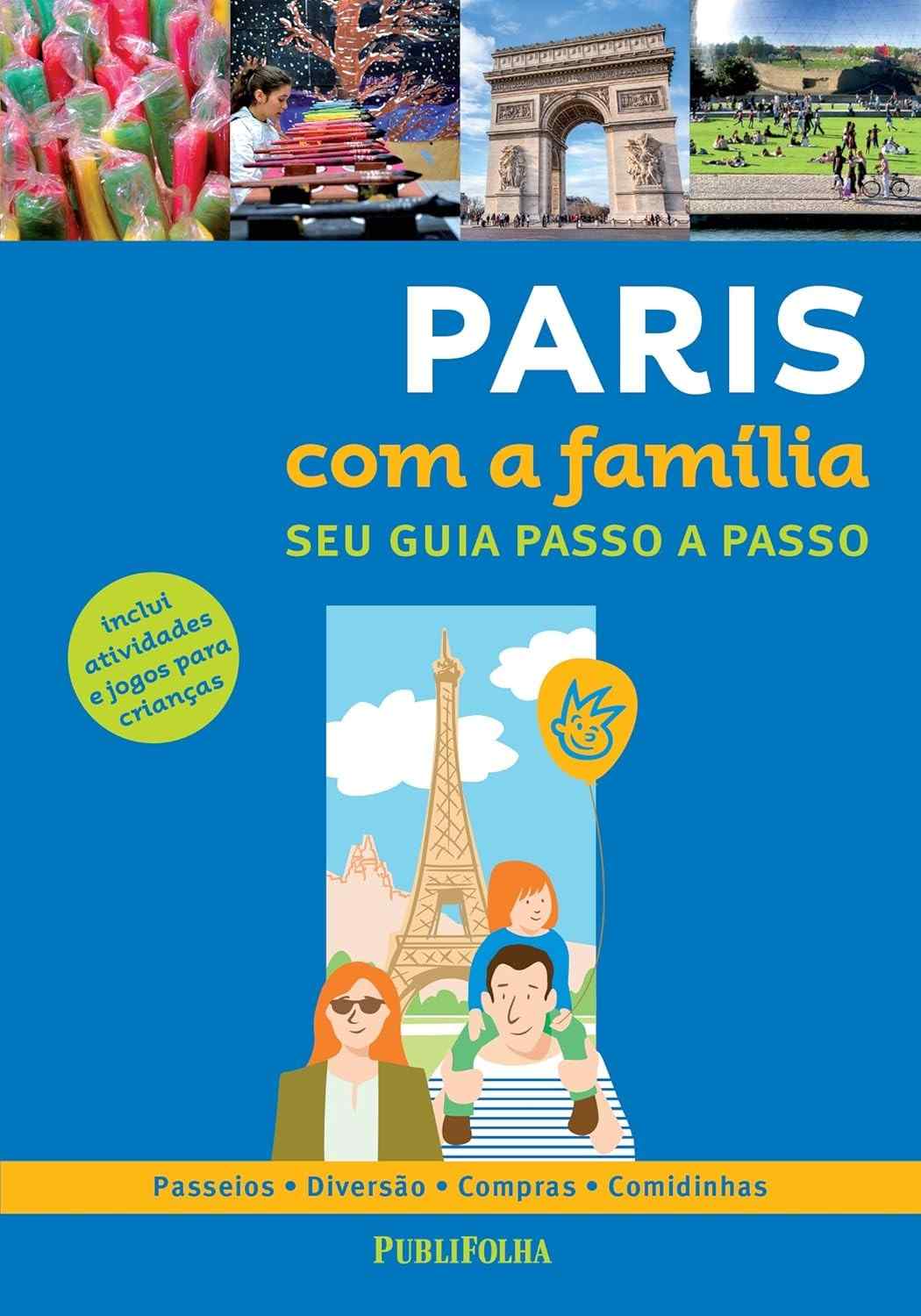 Paris com a Família: Guia Completo para Aventuras Inesquecíveis na Cidade Luz