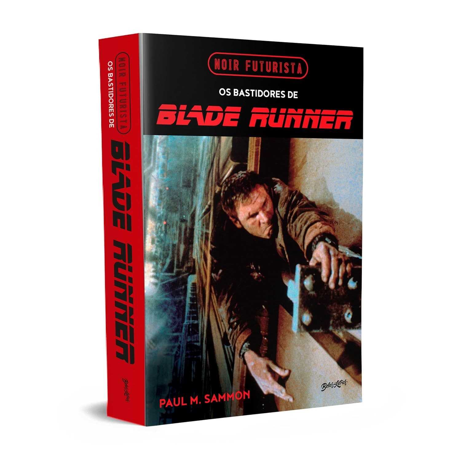 Noir Futurista: Os Bastidores de Blade Runner - A História Completa