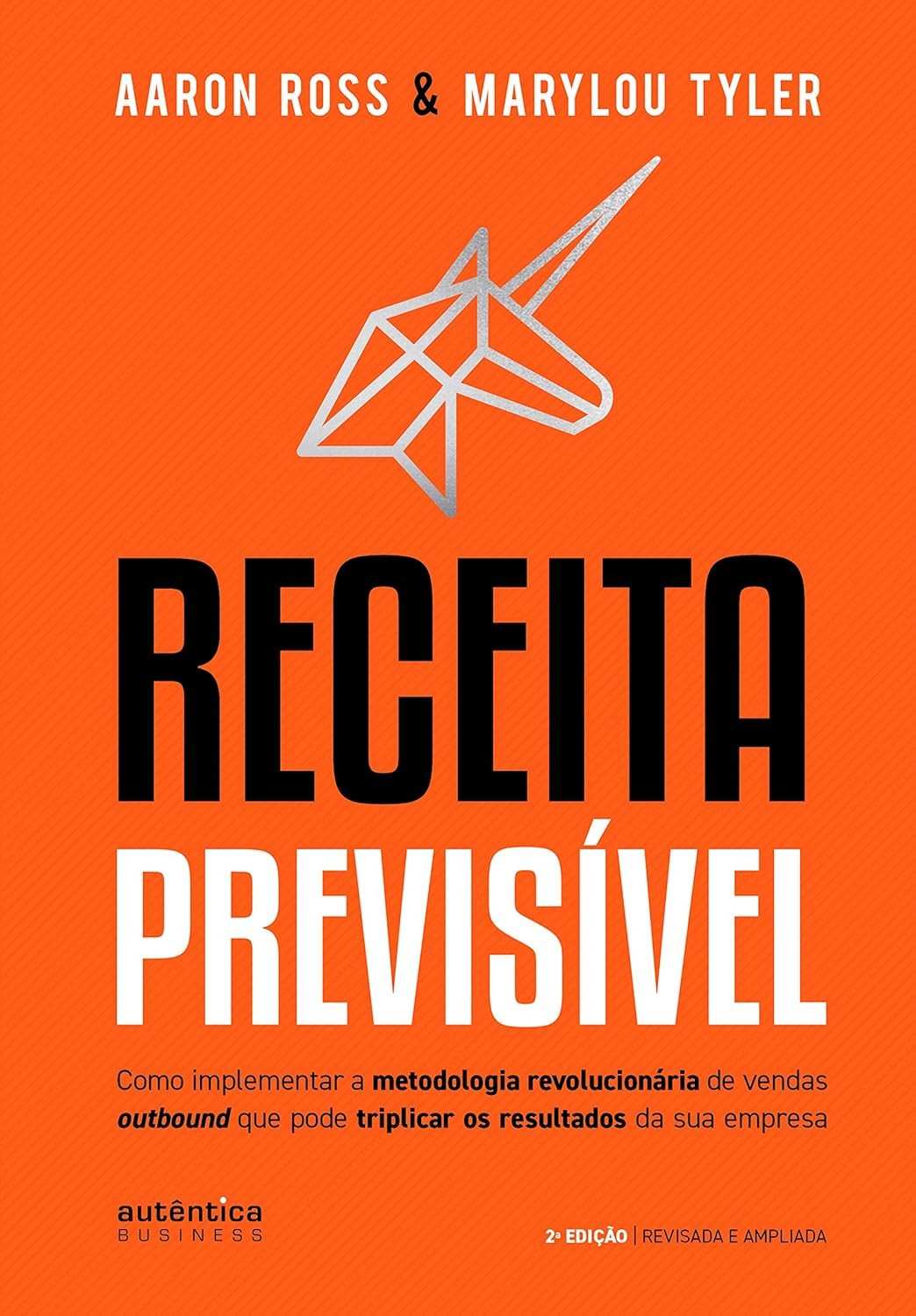 Receita Previsível 2ª Edição: A Bíblia de Vendas Outbound para Triplicar Resultados