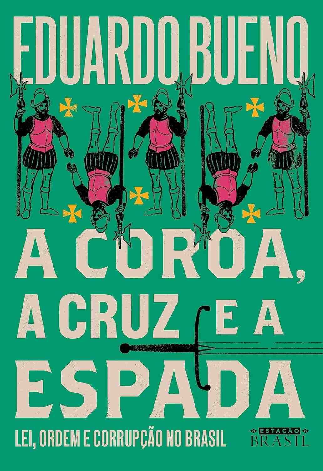 A Coroa, a Cruz e a Espada: Desvendando Lei, Ordem e Corrupção no Brasil Colônia