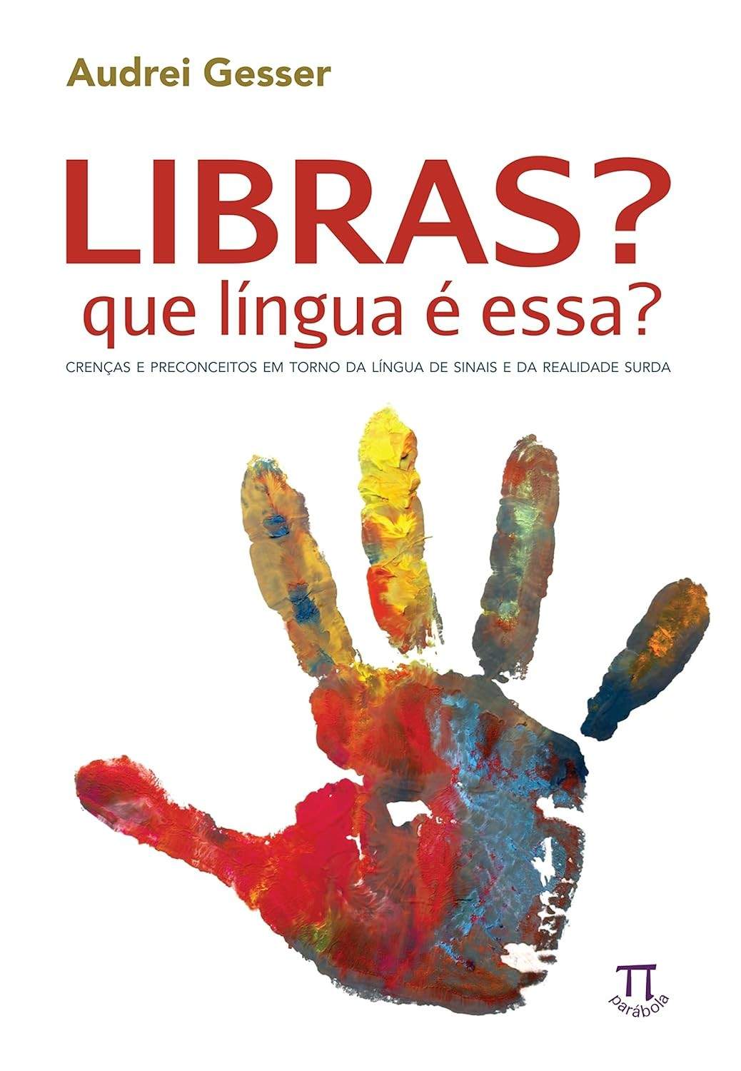 Libras: Que Língua é Essa? Desmistificando a Língua Brasileira de Sinais