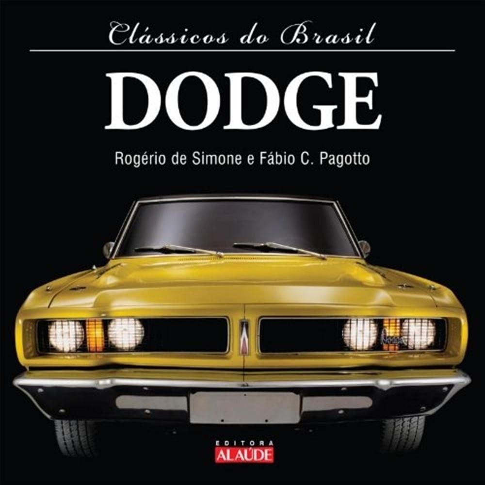Dodge: A Lenda dos Carros Brasileiros - História, Mecânica e Paixão